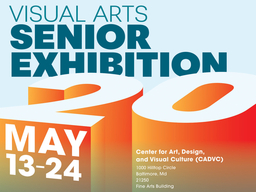 A graphic design says Visual Arts Senior Exhibition, May 13–24.