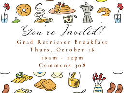 Grad Retriever Breakfast. Thursday, october 16, 2025. 10am-12pm. commons 308
