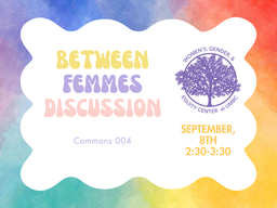 Between Femmes discussion commons 004 semptember 8th 2:30 to 3:30 on rainbow flyer