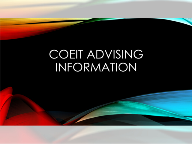 Advising Information For COEIT Students · Engineering & Computer ...