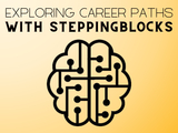 A graphic showing the Steppingblocks logo. The text reads, “Exploring Career Paths with Steppingblocks.”