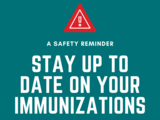 A safety reminder
Stay up to date on your immunizations