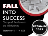 Fall Into Success logo with the tagline Change & resilience in the Workplace being help September 15-19, 2025